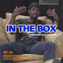 In the Box Ep. 2: Micah Powell