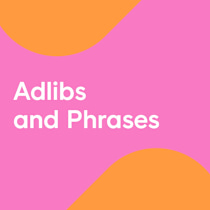 Adlibs and Phrases