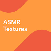 ASMR Textures