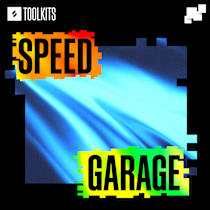 Toolkits: Speed Garage