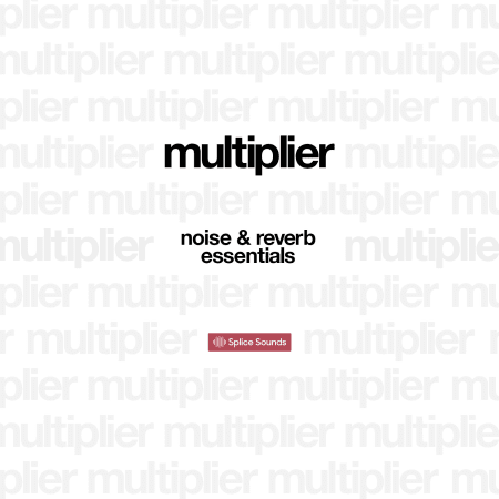 Multiplier - Noise and Reverb Sample Pack
