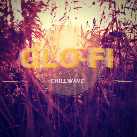 Glo-Fi Chillwave - Massive