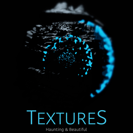 Textures - Haunting & Beautiful