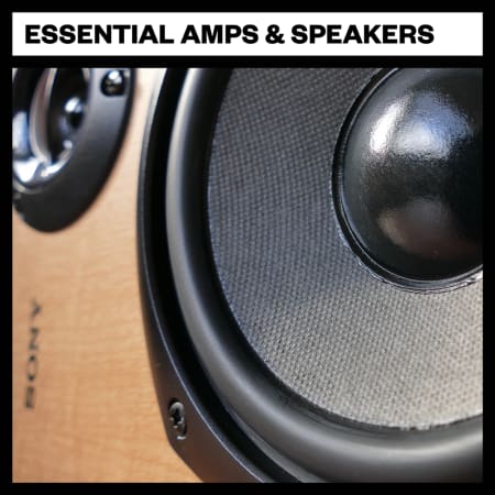 Essential Amps and Speakers