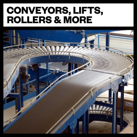 Conveyors, Lifts, Rollers and More
