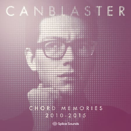 Canblaster: Chord Memories 2010-2015