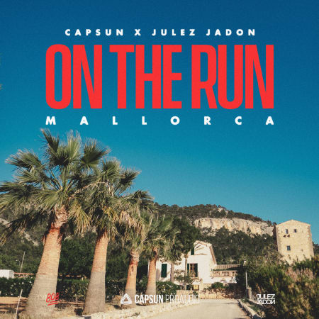Capsun x Julez Jadon: On The Run - Mallorca
