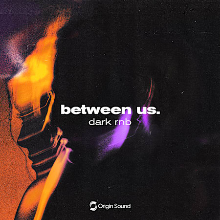 between us. - dark rnb: Rnb Sample Pack by Origin Sound | Splice