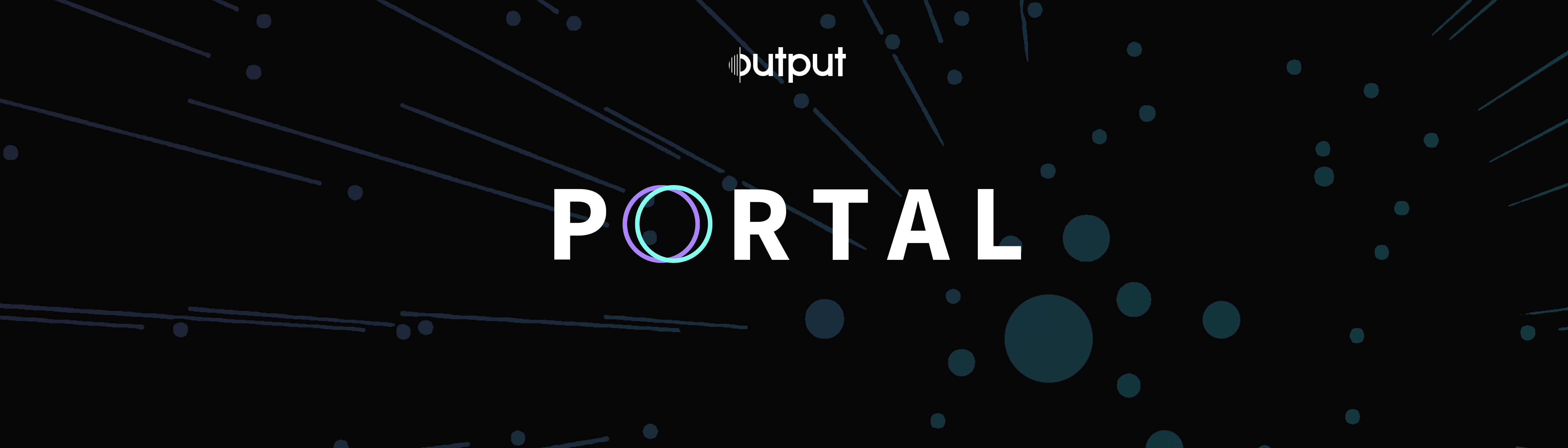 Output PORTAL