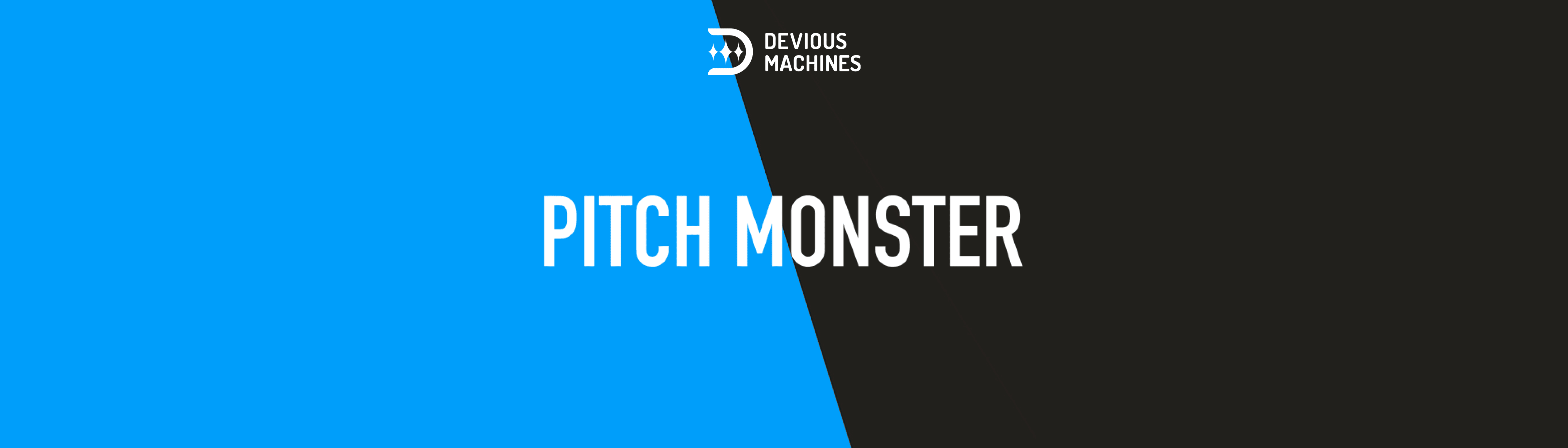Devious Machines Pitch Monster