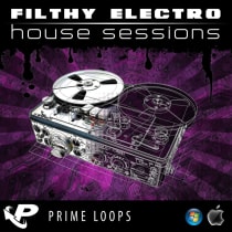 Filthy Electro House Sessions