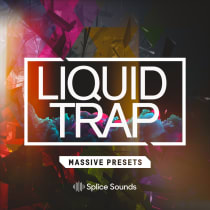 Splice Sounds - Liquid Trap Massive Presets