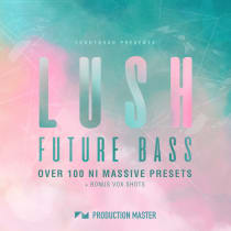 LUSH Future Bass Presets For NI Massive