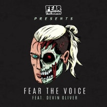 Fear the Sounds Presents: Fear the Voice ft. Devin Oliver