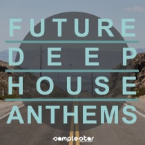 Future Deep House Anthems