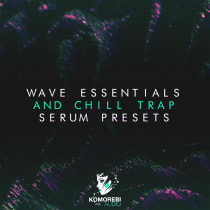 Wave Essentials and Chill Trap Serum Presets