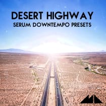 Desert Highway - Serum Downtempo Presets