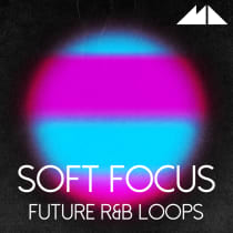 Soft Focus - Future R&B Loops