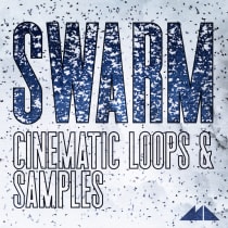 Swarm - Cinematic Loops & Samples