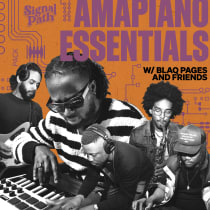 Amapiano Essentials with Blaq Pages & Friends