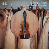 Hardanger Fiddle w/ Zosha Warpeha