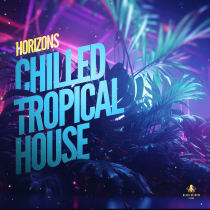 Chilled Tropical House - Horizons