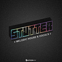 Stutter Melodic House & Vocals