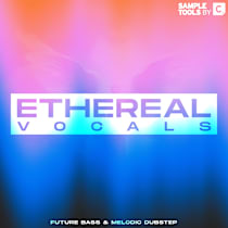 ETHEREAL VOCALS: Future Bass & Melodic Dubstep