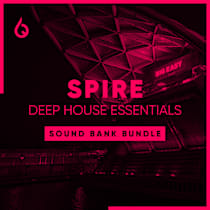 Spire Deep House Essentials Bundle