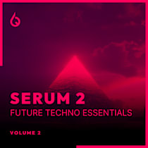 Serum 2 Future Techno Essentials Volume 2