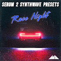 Race Night - Serum 2 Synthwave Presets