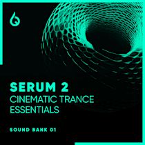 Serum 2 Cinematic Trance Essentials