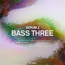 Serum 2: BASS THREE