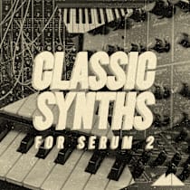 Classic Synths for Serum 2
