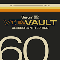 Serum 2 VIP Vault Classic Synth Edition