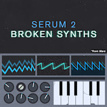 Serum 2 Broken Synths From Mars