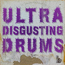 Ultra Disgusting Drums