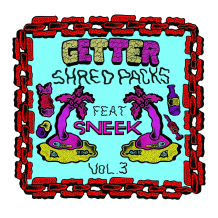 Cover art for Getter Shred Packs Vol. 3 feat. Sneek pack