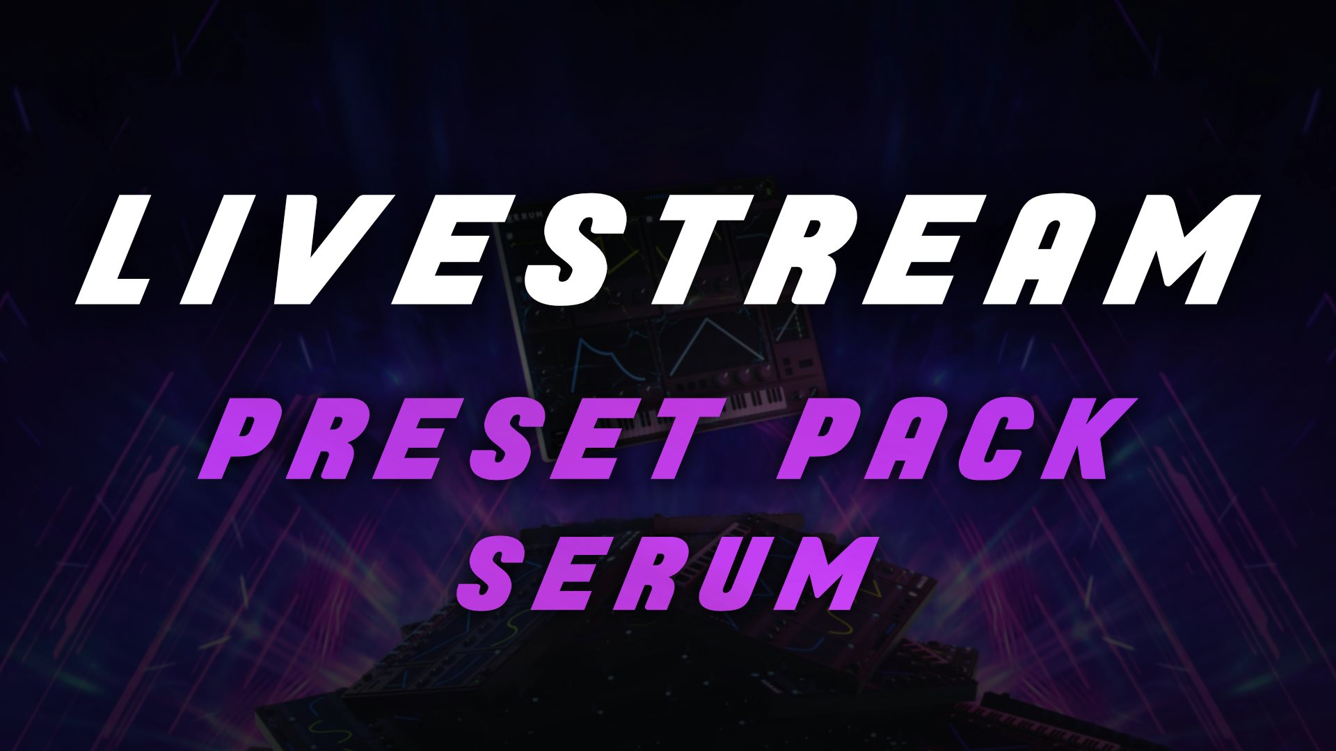 SPLICE SERUM PRESET PACK LIVESTREAM